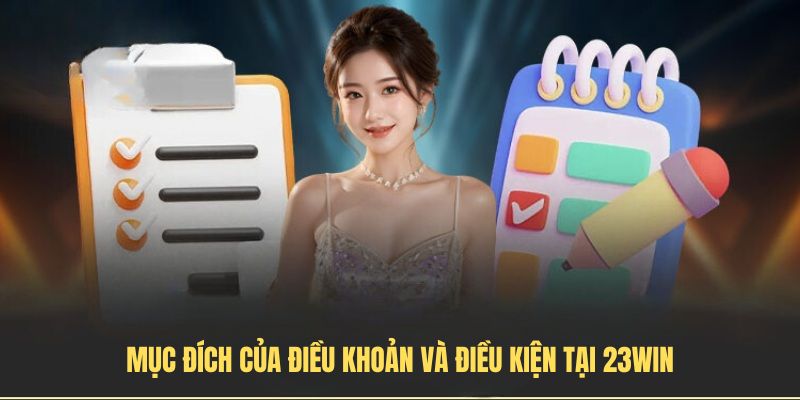 Mục đích của Điều khoản và điều kiện tại 23Win Mục đích của Điều khoản và điều kiện tại 23Win