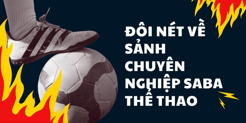Đôi nét về SABA thể thao Đôi nét về SABA thể thao
